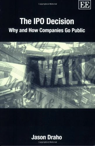 The IPO Decision: Why and How Companies Go Public