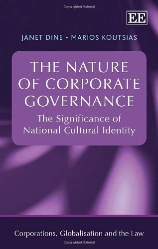 The Nature of Corporate Governance: The Significance of National Cultural Identity (Corporations, Globalisation and the Law series)