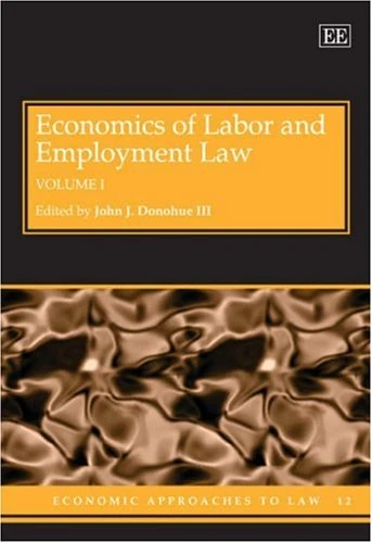 Economics of Labor and Employment Law (Economic Approaches to Law series)