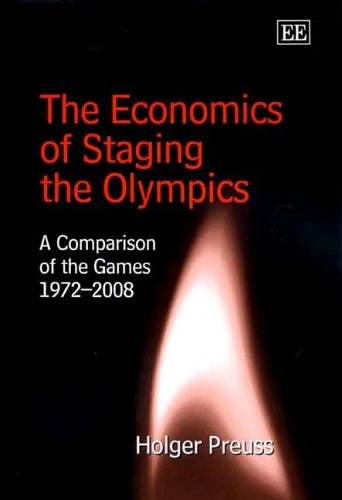 The Economics of Staging the Olympics: A Comparison of the Games 1972–2008