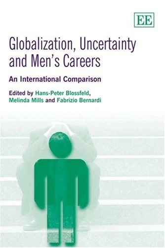 Globalization, Uncertainty and Men’s Careers: An International Comparison