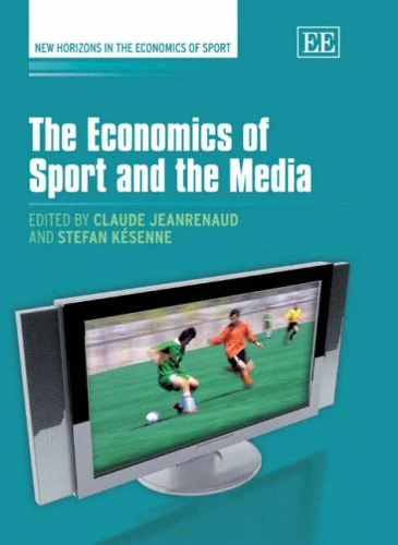 The Economics of Sport and the Media (New Horizons in the Economics of Sport series)
