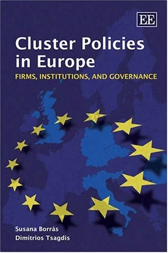 Cluster Policies in Europe: Firms, Institutions, and Governance
