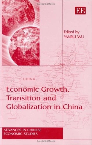 Economic Growth, Transition and Globalization in China (Advances in Chinese Economic Studies series)
