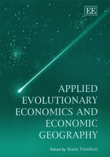Edward Elgar Applied Evolutionary Economics and Economic Geography