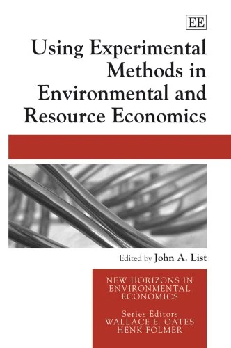 Using Experimental Methods in Environmental and Resource Economics (New Horizons in Environmental Economics series)