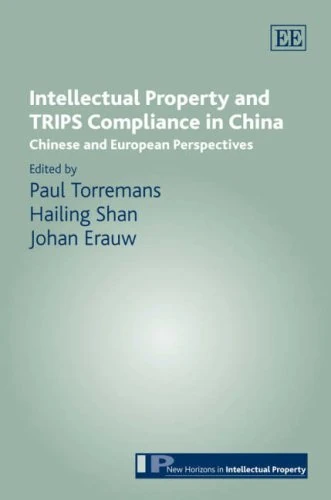 Intellectual Property and TRIPS Compliance in China: Chinese and European Perspectives (New Horizons in Intellectual Property series)
