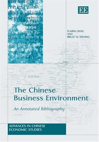 The Chinese Business Environment: An Annotated Bibliography (Advances in Chinese Economic Studies series)