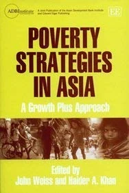 Poverty Strategies in Asia: A Growth Plus Approach (ADBI series on Asian Economic Integration and Cooperation)