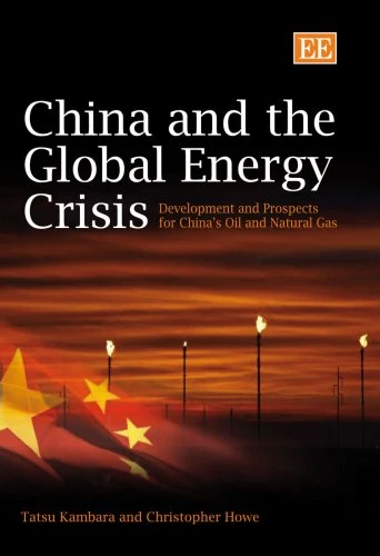 China And the Global Energy Crisis:Development and Prospects for China¿s Oil and Natural Gas