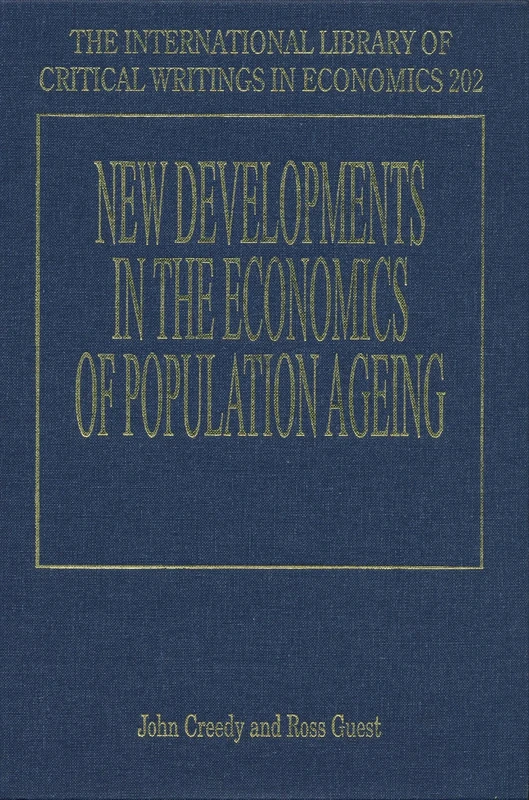 New Developments in the Economics of Population Ageing (The International Library of Critical Writings in Economics series)
