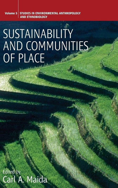 Sustainability and Communities of Place: 5 (Environmental Anthropology and Ethnobiology, 5)