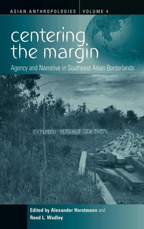 Centering the Margin: Agency and Narrative in Southeast Asian Borderlands