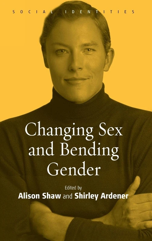 Changing Sex and Bending Gender: 1 (Social Identities, 1)