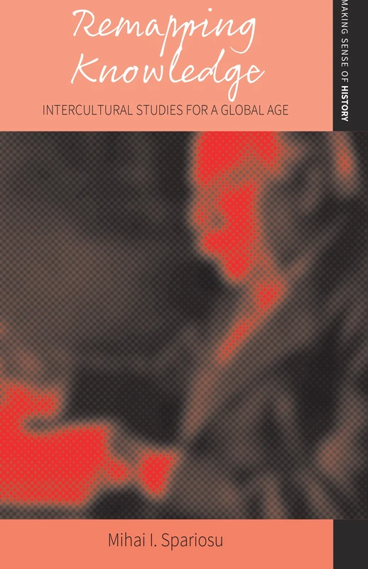 Remapping Knowledge: Intercultural Studies for a Global Age: 8 (Making Sense of History, 8) - Image 1