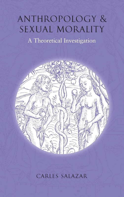 Anthropology and Sexual Morality: A Theoretical Investigation: 0