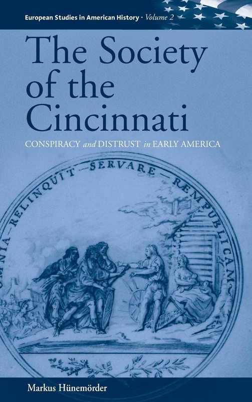 The Society of the Cincinnati: Conspiracy and Distrust in Early America: 2 (European Studies in American History, 2) - Image 1