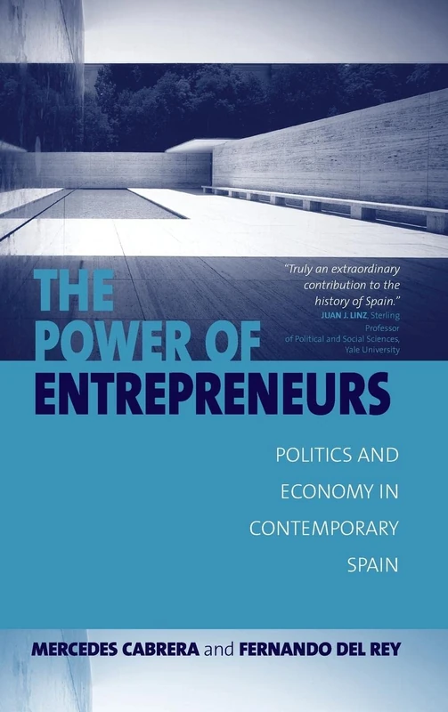 The Power of Entrepreneurs: Politics and Economy in Contemporary Spain