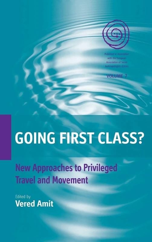 Going First Class?: New Approaches to Privileged Travel and Movement: 7 (EASA Series, 7) - Image 1