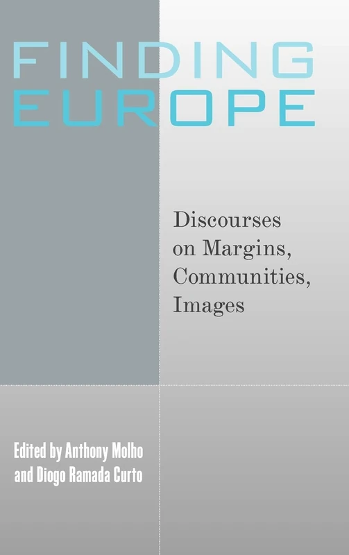 Finding Europe: Discourses on Margins, Communities, Images