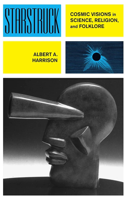 Starstruck: Cosmic Visions in Science, Religion, and Folklore - Image 1