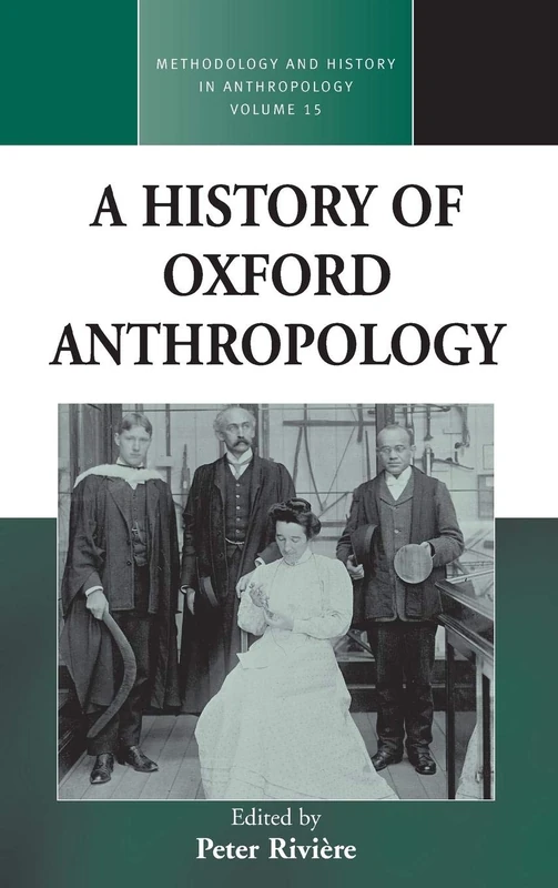 A History of Oxford Anthropology: 15 (Methodology & History in Anthropology)