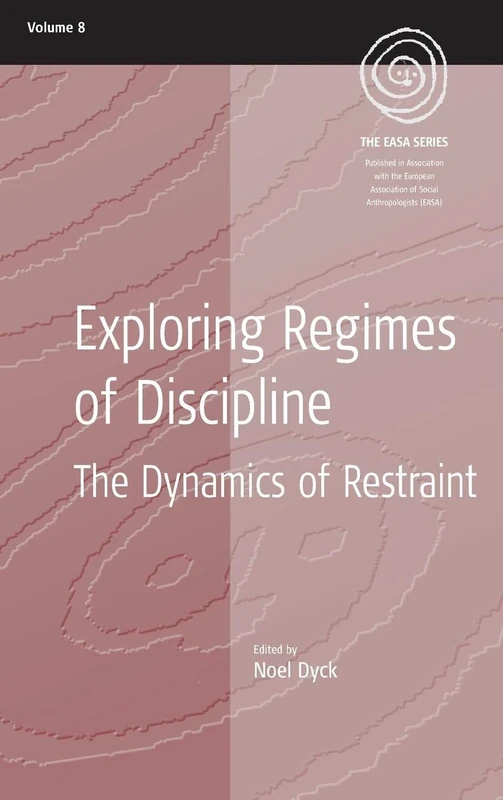 Exploring Regimes of Discipline: The Dynamics of Restraint: 8 (EASA Series, 8) - Image 1