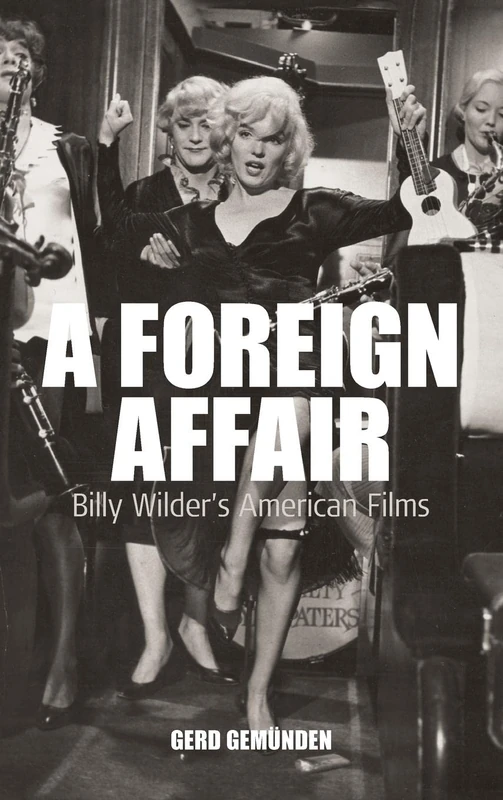 A Foreign Affair: Billy Wilder's American Films: 5 (Film Europa, 5) - Image 1