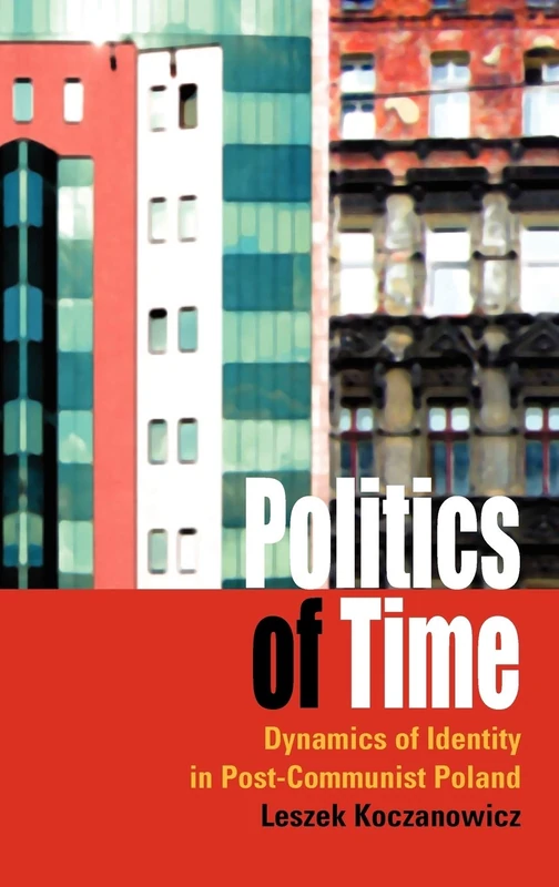 Politics of Time: Dynamics of Identity in Post-Communist Poland - Image 1