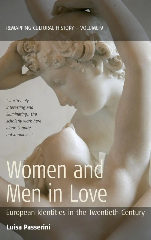 Women and Men in Love: European Identities in the Twentieth Century: 9 (Remapping Cultural History, 9)
