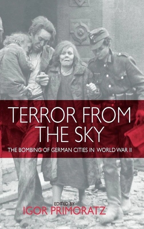 Terror from the Sky: The Bombing of German Cities in World War II