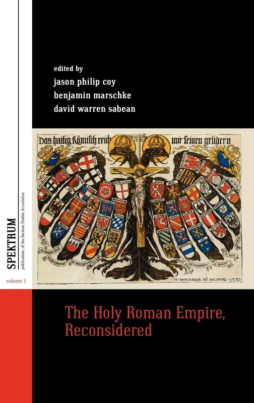 The Holy Roman Empire, Reconsidered: 1 (Spektrum: Publications of the German Studies Association, 1)