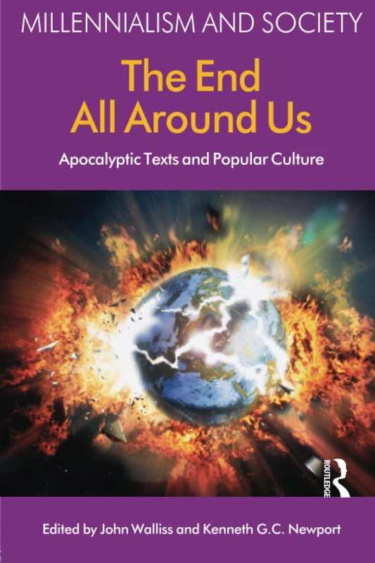 The End All Around Us: Apocalyptic Texts and Popular Culture (Millennialism and Society)