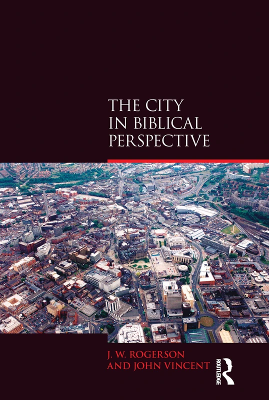 The City in Biblical Perspective (Biblical Challenges in the Contemporary World)