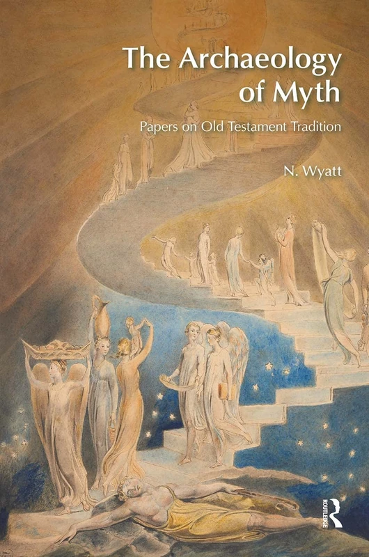 The Archaeology of Myth: Papers on Old Testament Tradition (Bibleworld)