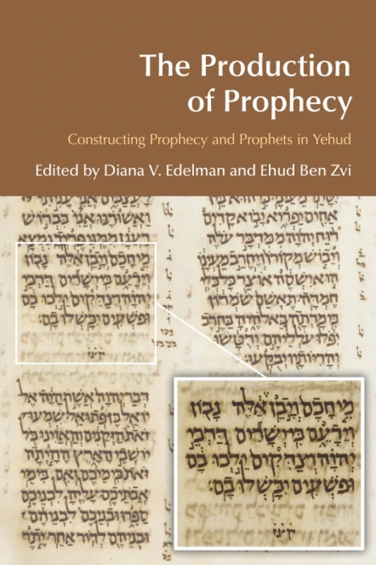 The Production of Prophecy: Constructing Prophecy and Prophets in Yehud (BibleWorld)