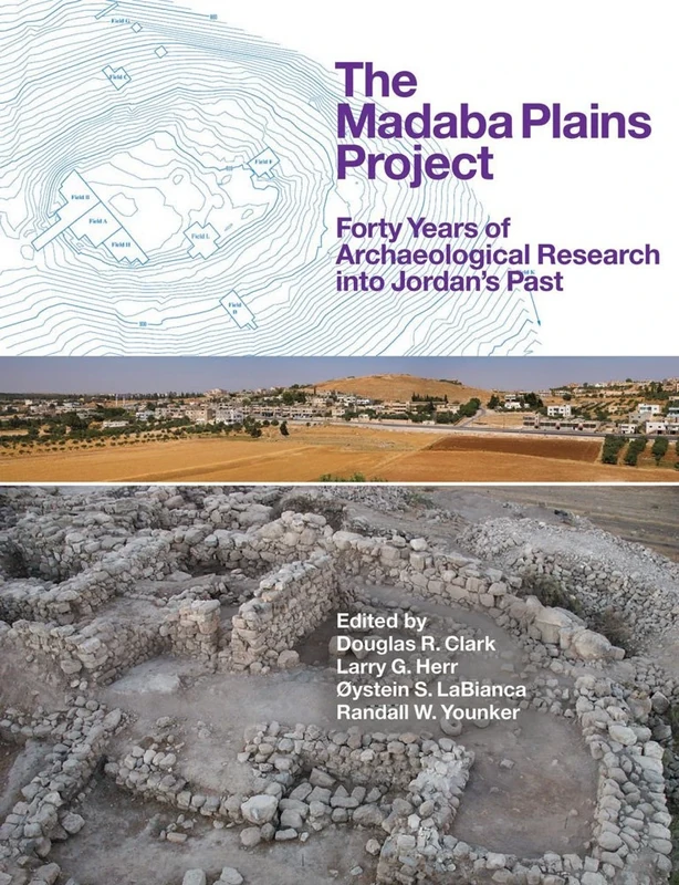 The Madaba Plains Project: Forty Years of Archaeological Research into Jordan's Past