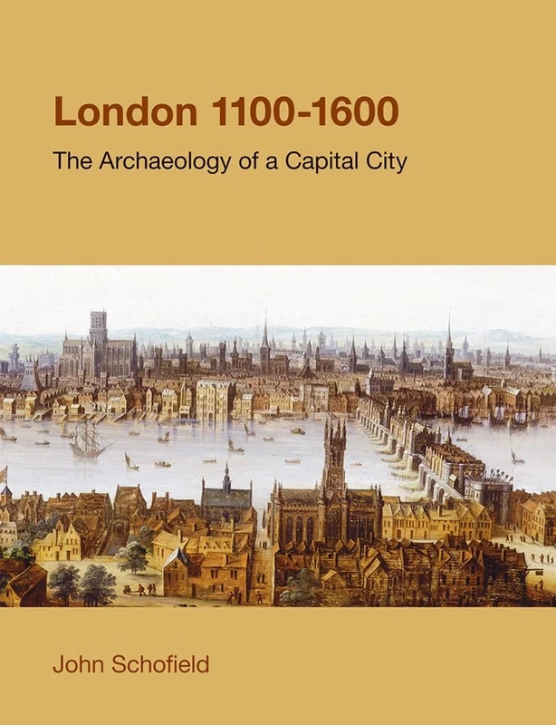 London, 1100-1600: The Archaeology of a Capital City (Studies in the Archaeology of Medieval Europe)