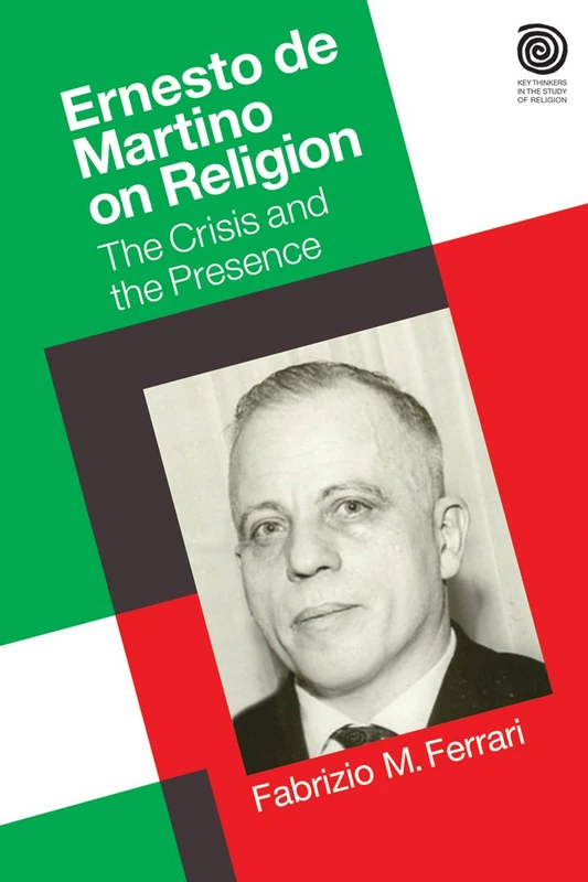 Ernesto De Martino on Religion: The Crisis and the Presence (Key Thinkers in the Study of Religion) - Image 1