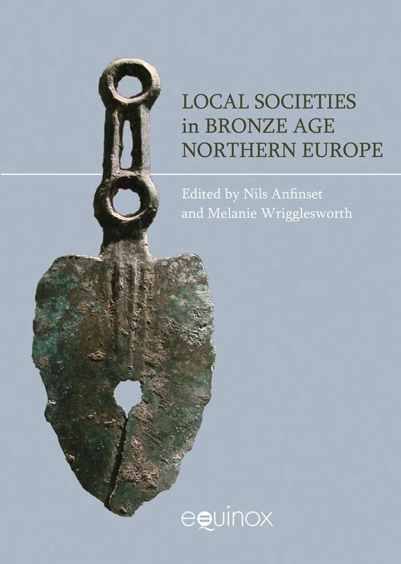 Local Societies in Bronze Age Northern Europe