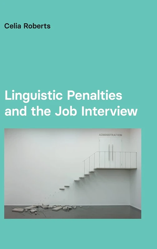 Linguistic Penalties and the Job Interview (Studies in Communication in Organisations and Professions) - Image 1