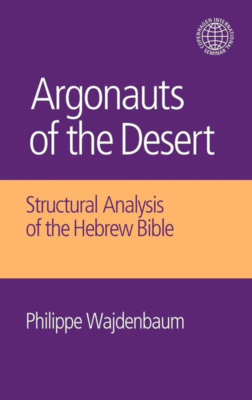 Argonauts of the Desert: Structural Analysis of the Hebrew Bible