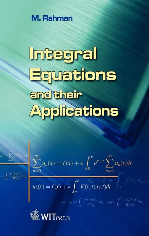 Integral Equations and Their Applications