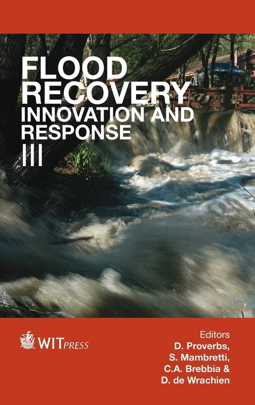 Flood Recovery, Innovation and Response: v. 3 (WIT Transactions on Ecology and the Environment)