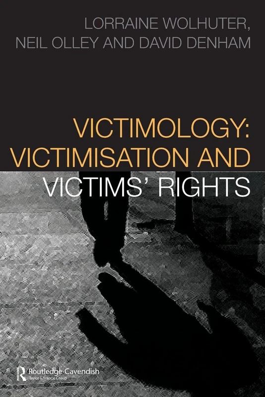 Victimology: Victimisation and Victims' Rights