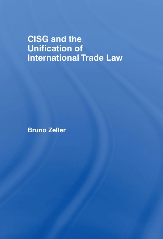 Routledge CISG and the Unification of International Trade Law