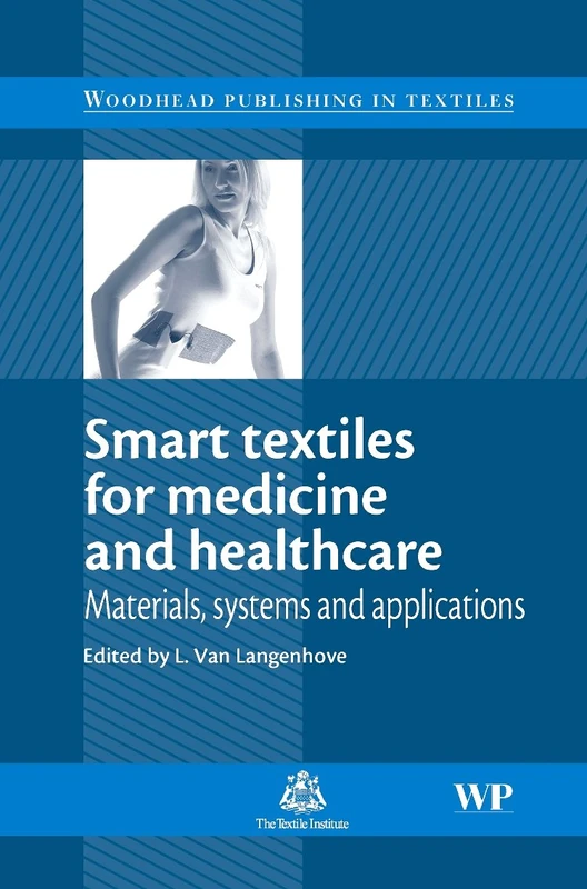 Smart Textiles for Medicine and Healthcare: Materials, Systems and Applications (Woodhead Publishing Series in Textiles)
