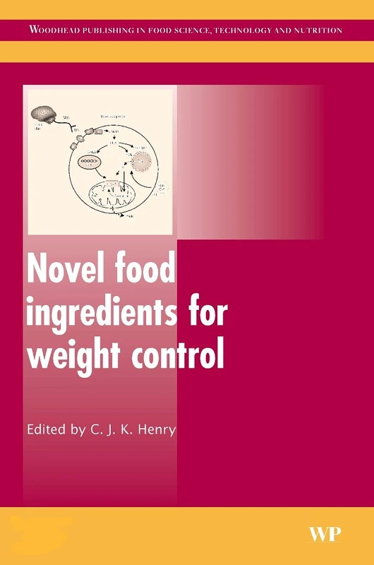 Novel Food Ingredients for Weight Control (Woodhead Publishing Series in Food Science, Technology and Nutrition)