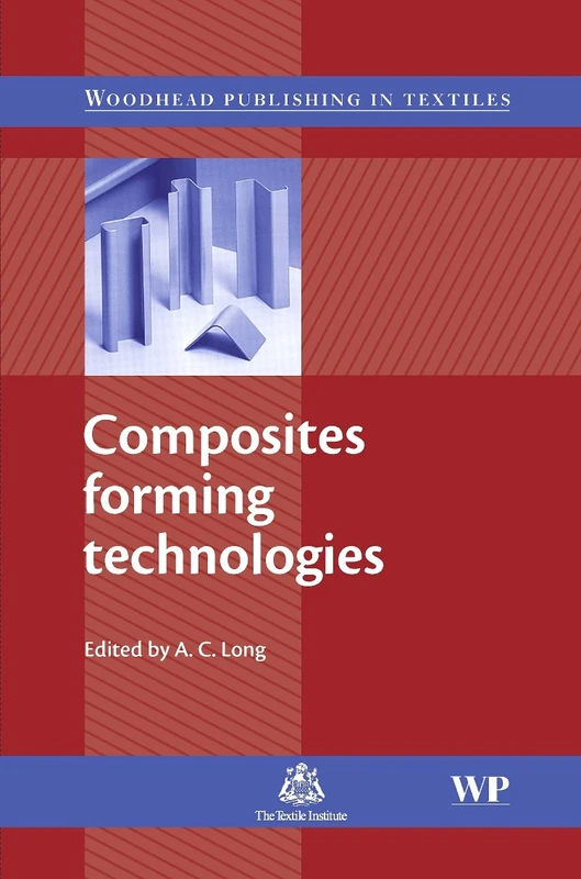 Composites Forming Technologies (Woodhead Publishing Series in Textiles)