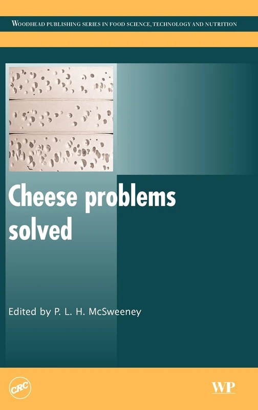 Cheese Problems Solved (Woodhead Publishing Series in Food Science, Technology and Nutrition)